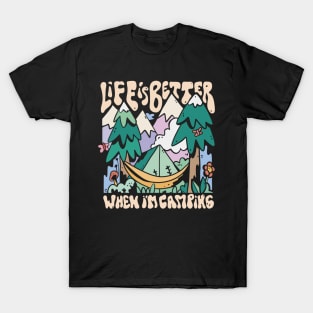 Life is Better When I'm Camping T-Shirt